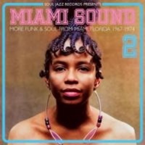 Produktbild: Miami Sound 2: More Funk & Soul 1967-74 | Soul Jazz Records Presents/Various
