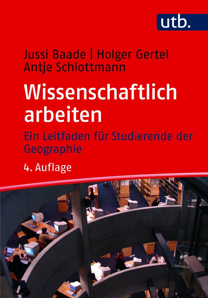 Produktbild: Wissenschaftlich arbeiten | Holger Gertel, Antje Schlottmann, Jussi Baade