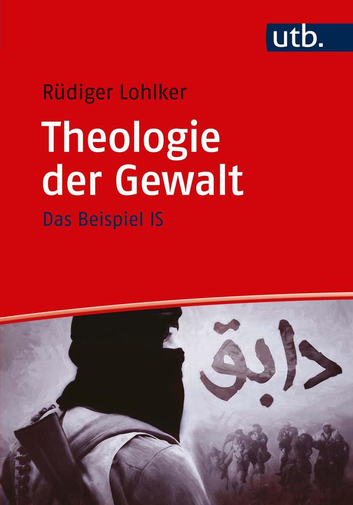 Produktbild: Theologie der Gewalt | Rüdiger Lohlker
