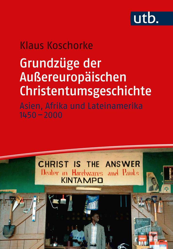 Produktbild: Grundzüge der Außereuropäischen Christentumsgeschichte | Klaus Koschorke