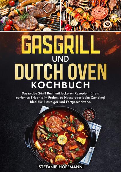 Produktbild: Gasgrill und Dutch Oven Kochbuch | Stefanie Hoffmann