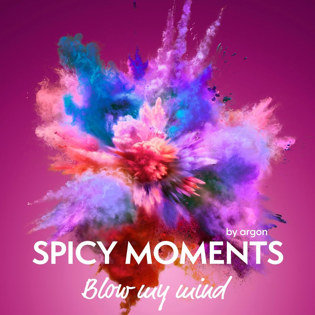 Produktbild: Blow my Mind - Erotische Geschichte | spicy moments by argon