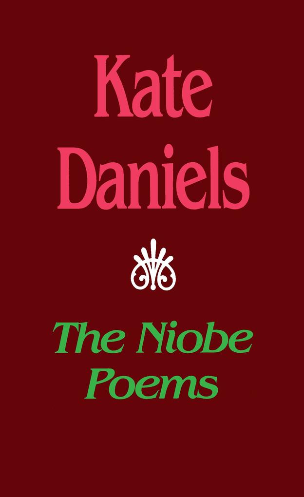 Produktbild: The Niobe Poems | Kate Daniels
