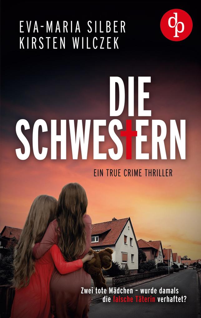Produktbild: Die Schwestern | Eva-Maria Silber, Kirsten Wilczek