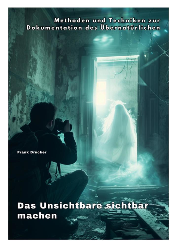 Produktbild: Das Unsichtbare sichtbar machen | Frank Drucker