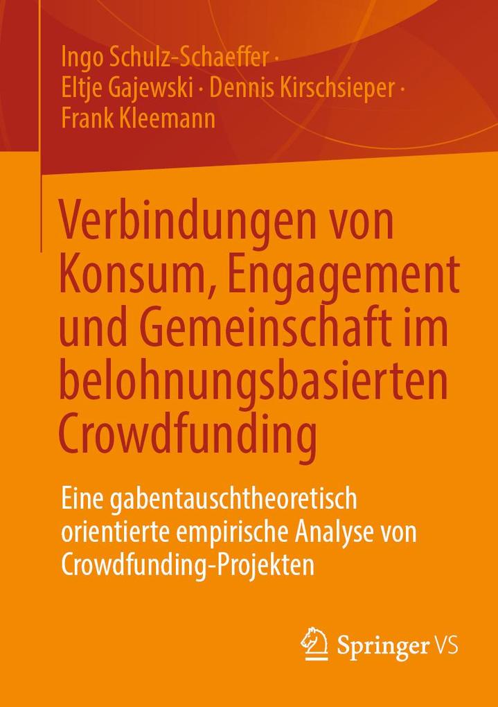 Produktbild: Verbindungen von Konsum, Engagement und Gemeinschaft im belohnungsbasierten Crowdfunding | Ingo Schulz-Schaeffer, Frank Kleemann, Eltje Gajewski, Dennis Kirschsieper