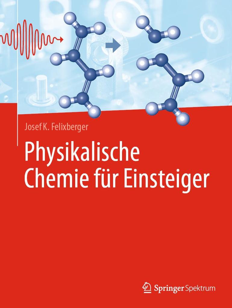 Produktbild: Physikalische Chemie für Einsteiger | Josef K. Felixberger