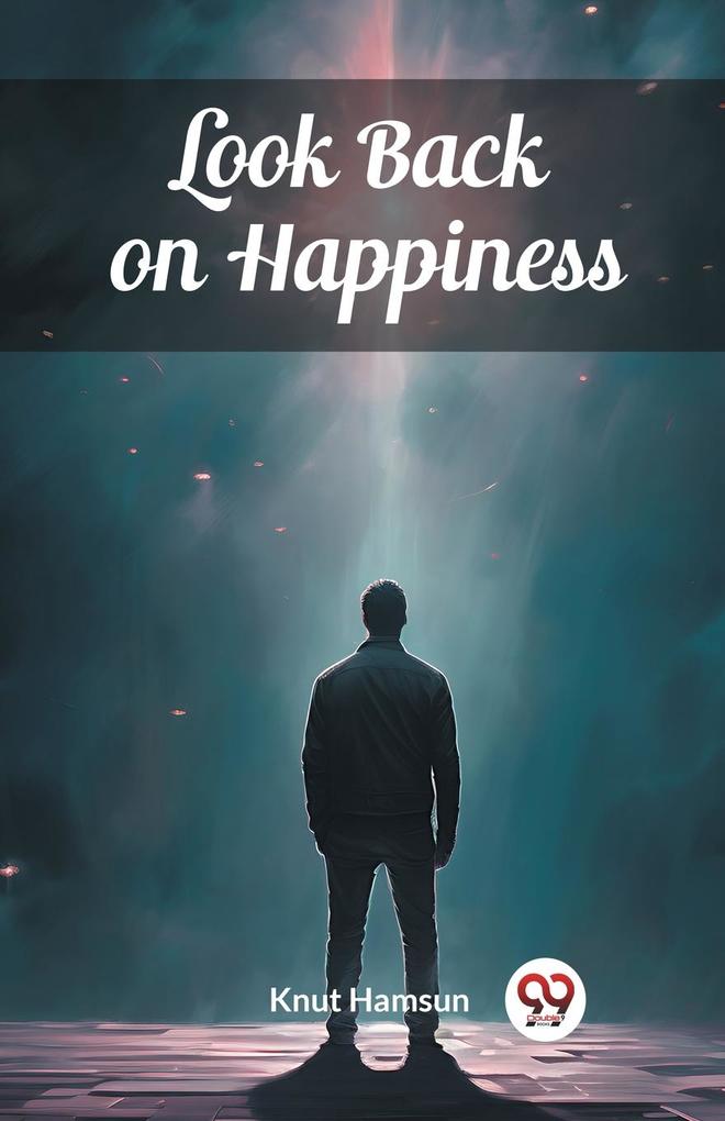 Produktbild: Look Back on Happiness | Knut Hamsun