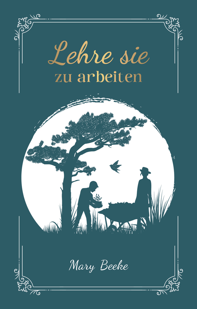 Weitere Ansicht: Lehre sie zu arbeiten | Mary Beeke