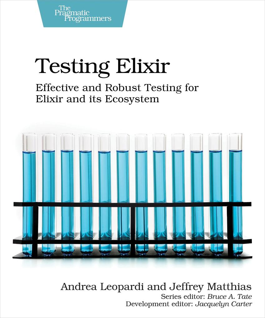 Produktbild: Testing Elixir | Andrea Leopardi, Jeffrey Matthias