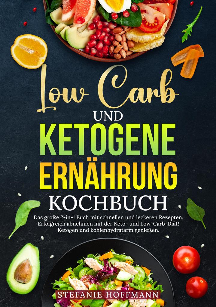 Produktbild: Low Carb und Ketogene Ernährung Kochbuch | Stefanie Hoffmann