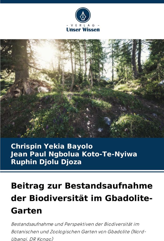 Produktbild: Beitrag zur Bestandsaufnahme der Biodiversität im Gbadolite-Garten | Chrispin Yekia Bayolo, Jean Paul Ngbolua Koto-Te-Nyiwa, Ruphin Djolu Djoza