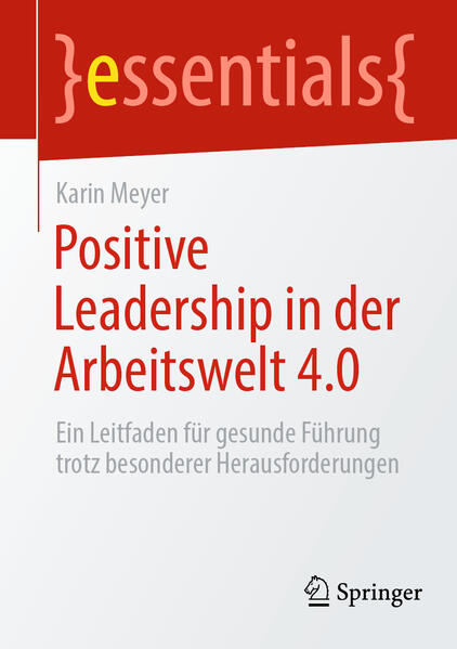 Produktbild: Positive Leadership in der Arbeitswelt 4.0 | Karin Meyer