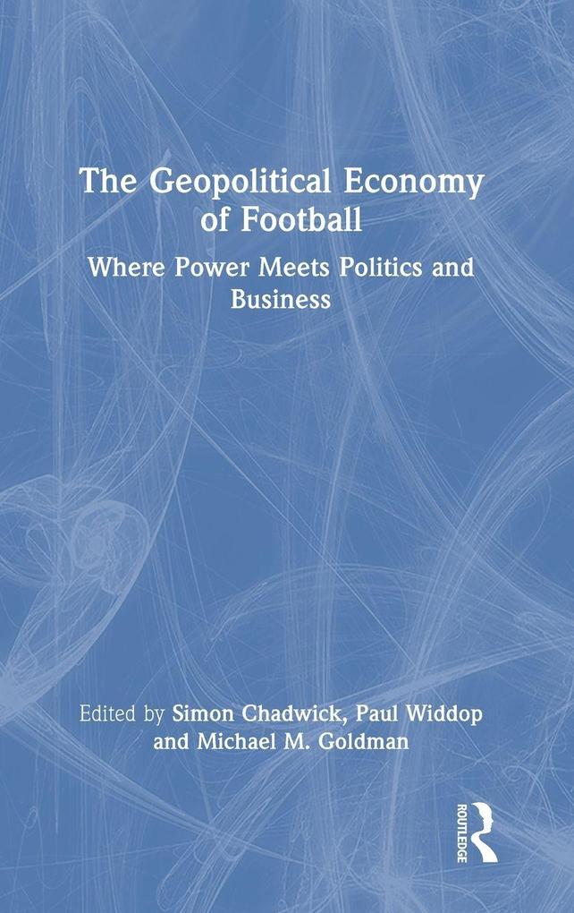 Produktbild: The Geopolitical Economy of Football