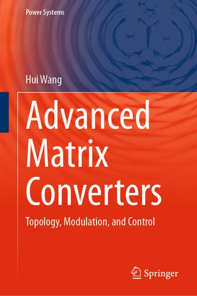 Produktbild: Advanced Matrix Converters | Hui Wang