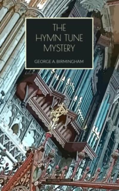 Produktbild: The Hymn Tune Mystery | George Birmingham