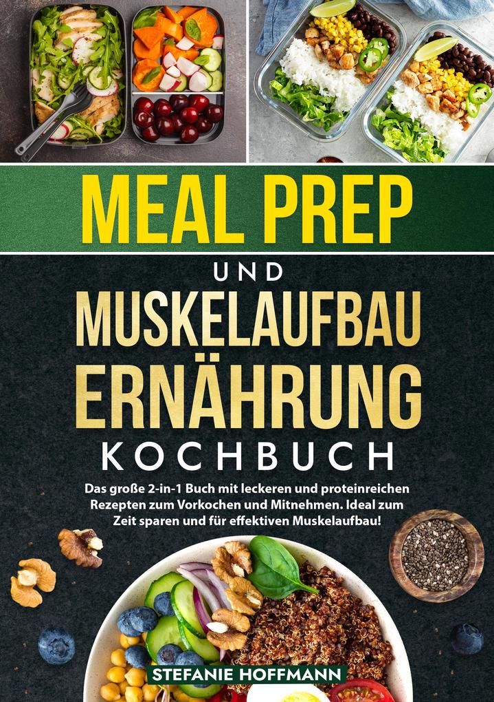 Produktbild: Meal Prep und Muskelaufbau Ernährung Kochbuch | Stefanie Hoffmann