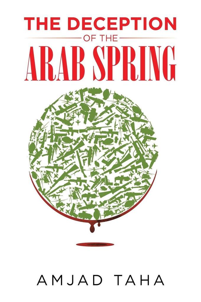 Produktbild: The Deception of the Arab Spring | Amjad Taha