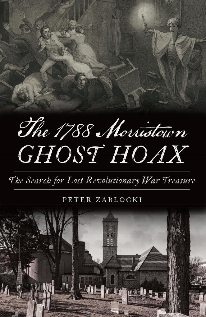 Produktbild: 1788 Morristown Ghost Hoax | Peter Zablocki