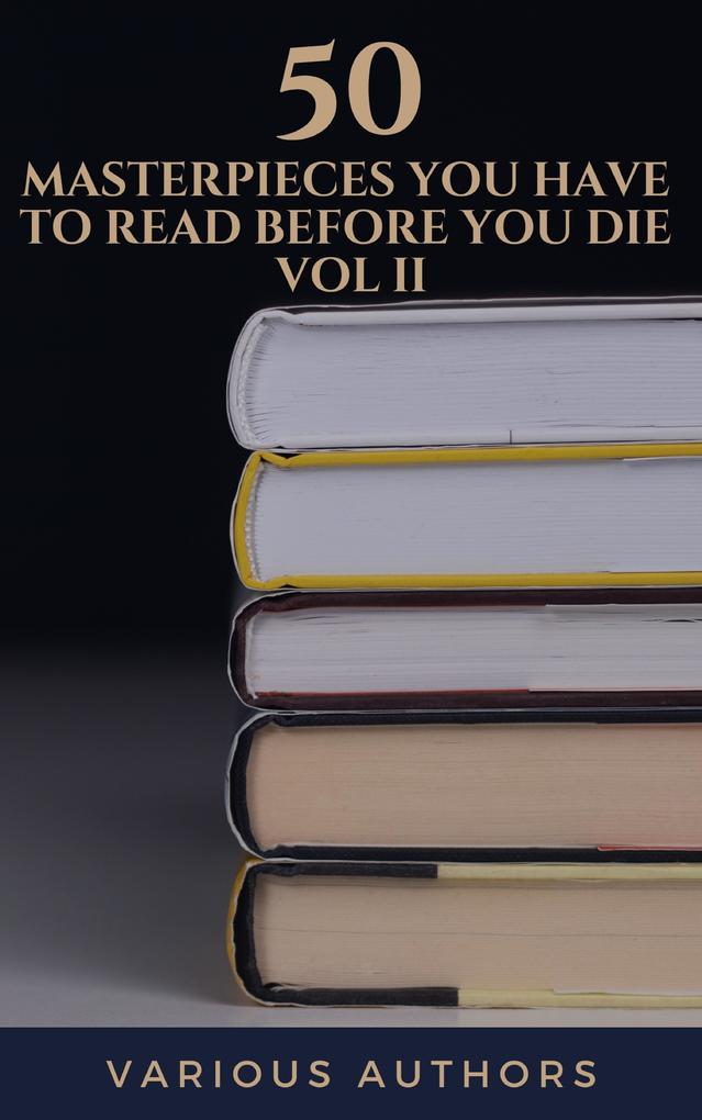 Produktbild: 50 Masterpieces you have to read before you die vol: 2 | Alcott May, Oscar Wilde, Honoré de Balzac, Edgar Rice Burroughs, Anne Brontë