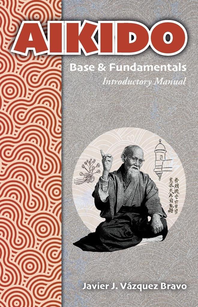 Produktbild: AIKIDO Base & Fundamentals | Javier J. Vázquez Bravo