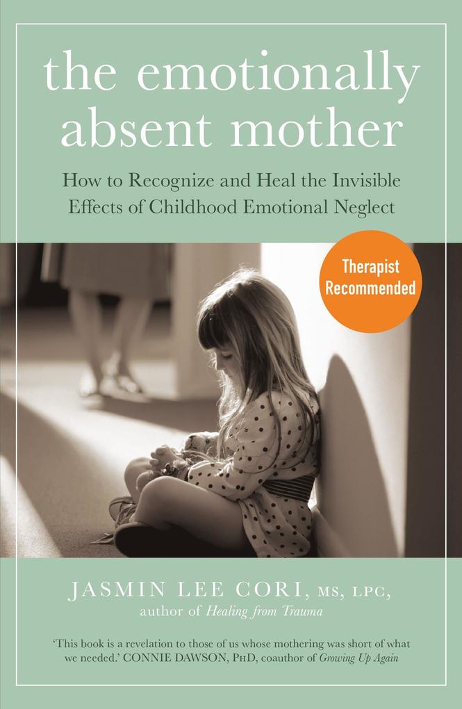 Produktbild: The Emotionally Absent Mother | Jasmin Lee Cori