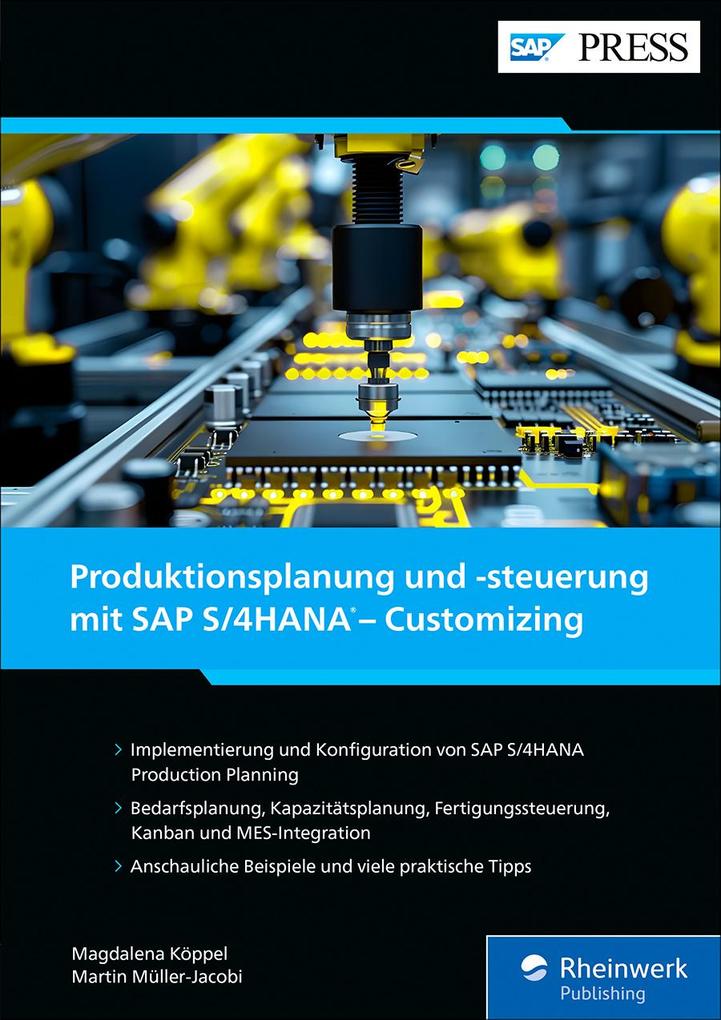 Produktbild: Produktionsplanung und -steuerung mit SAP S/4HANA - Customizing | Magdalena Köppel, Martin Müller-Jacobi