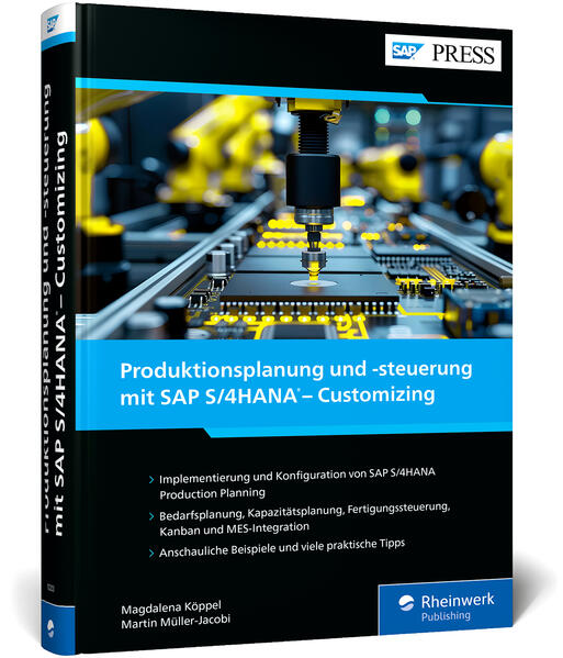 Produktbild: Produktionsplanung und -steuerung mit SAP S/4HANA - Customizing | Magdalena Köppel, Martin Müller-Jacobi