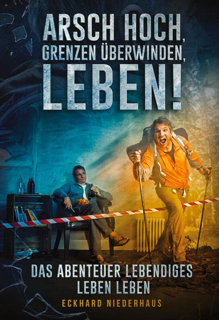 Produktbild: Arsch hoch, Grenzen überwinden, leben! | Eckhard Niederhaus