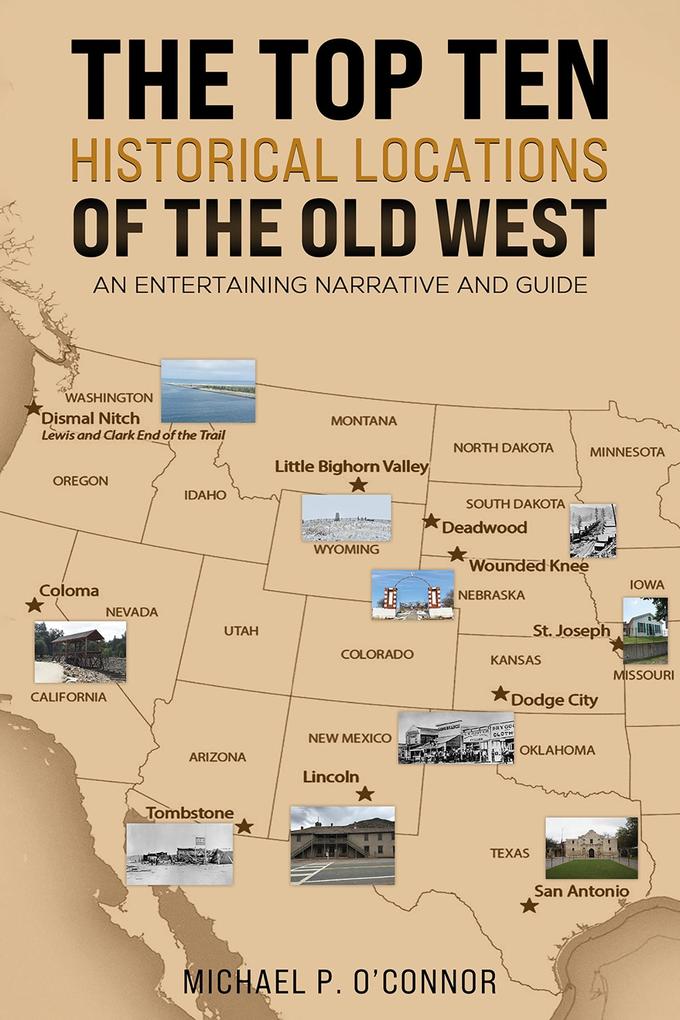 Produktbild: Top Ten Historical Locations of the Old West | Michael P. O'Connor