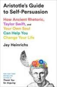 Produktbild: Aristotle's Guide to Self-Persuasion | Jay Heinrichs