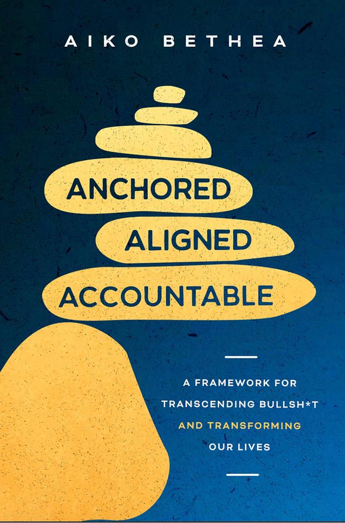Produktbild: Anchored, Aligned, Accountable | Aiko Bethea