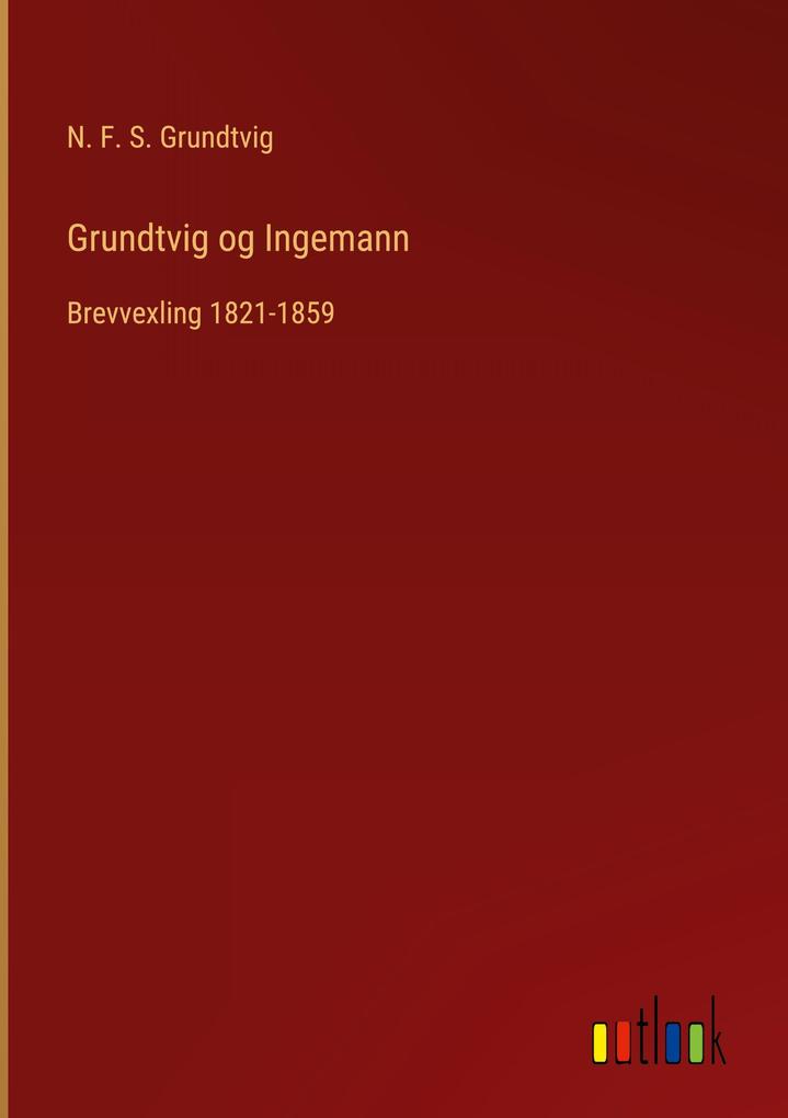 Produktbild: Grundtvig og Ingemann | N. F. S. Grundtvig