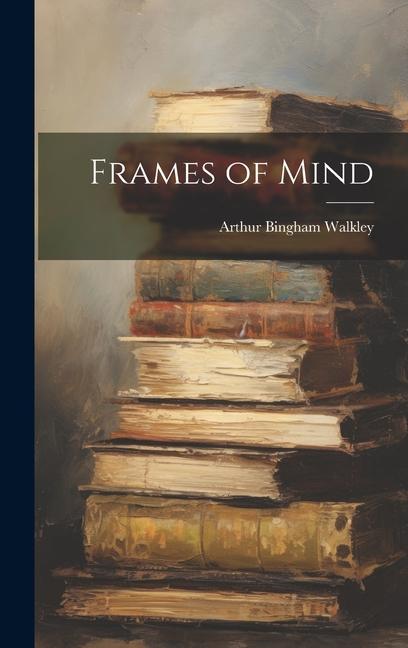 Produktbild: Frames of Mind | Arthur Bingham Walkley