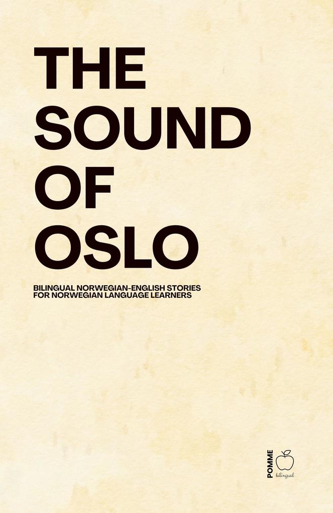 Produktbild: The Sound Of Oslo: Bilingual Norwegian-English Stories for Norwegian Language Learners | Pomme Bilingual