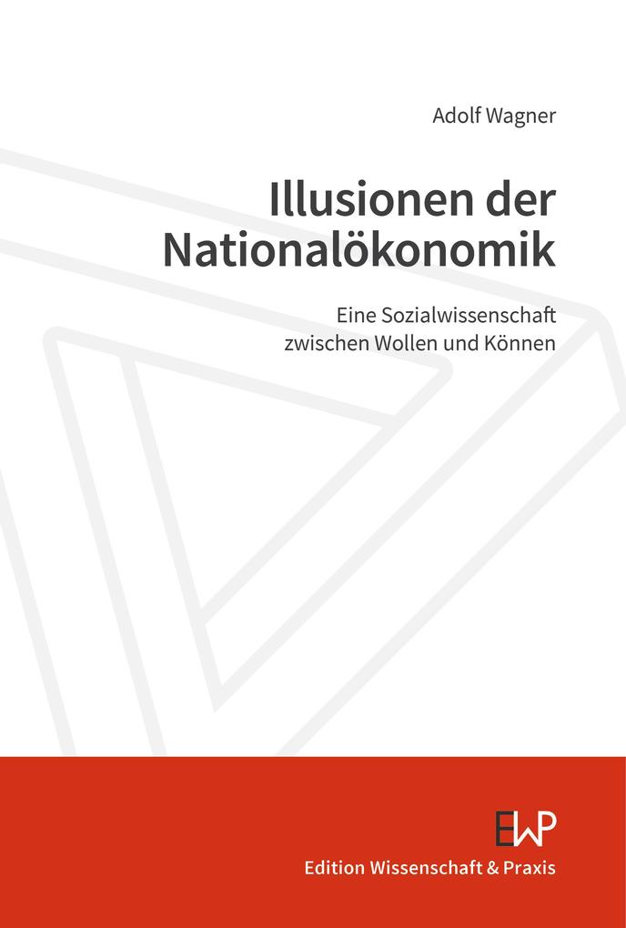 Produktbild: Illusionen der Nationalökonomik | Adolf Wagner