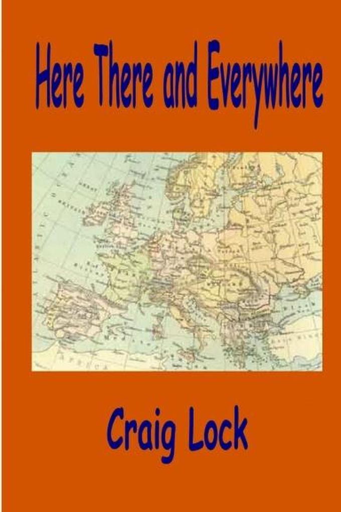 Produktbild: Here, There and Everywhere | Craig Lock