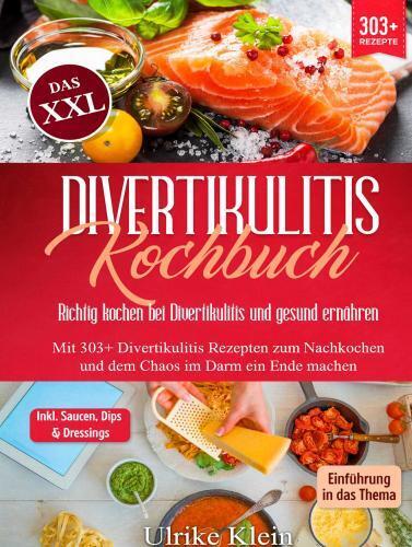 Produktbild: Das XXL Divertikulitis Kochbuch - Richtig kochen bei Divertikulitis und gesund ernähren | Ulrike Klein