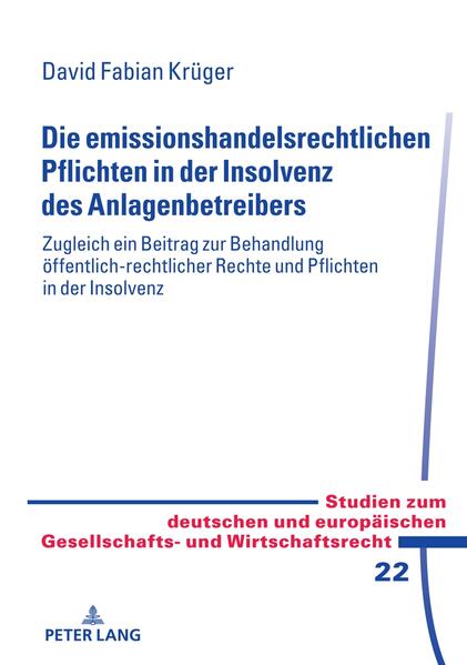 Produktbild: Die emissionshandelsrechtlichen Pflichten in der Insolvenz des Anlagenbetreibers | David Fabian Krüger