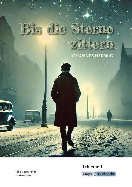 Produktbild: Bis die Sterne zittern - Johannes Herwig - Lehrerheft | Irina Goldschmitt, Florian Fuchs
