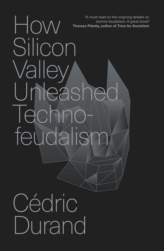 Produktbild: How Silicon Valley Unleashed Techno-feudalism | Cédric Durand