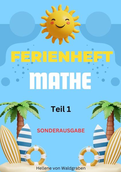 Produktbild: Mathematik Ferienheft 1 Klasse Volksschule : Teil 1 : Vorbereitung auf 2 Klasse! Du bist Toll! | Hellene Waldgraben