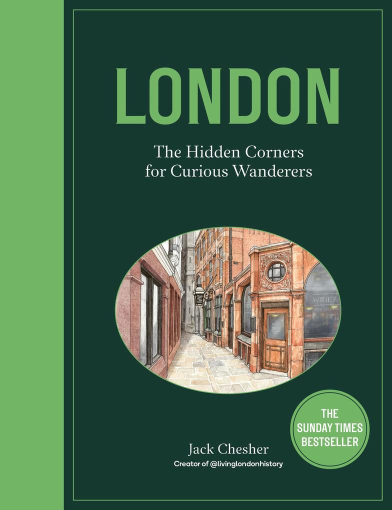 Produktbild: London: The Hidden Corners For Curious Wanderers | Jack Chesher