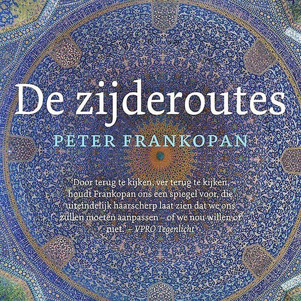 Produktbild: De zijderoutes | Peter Frankopan
