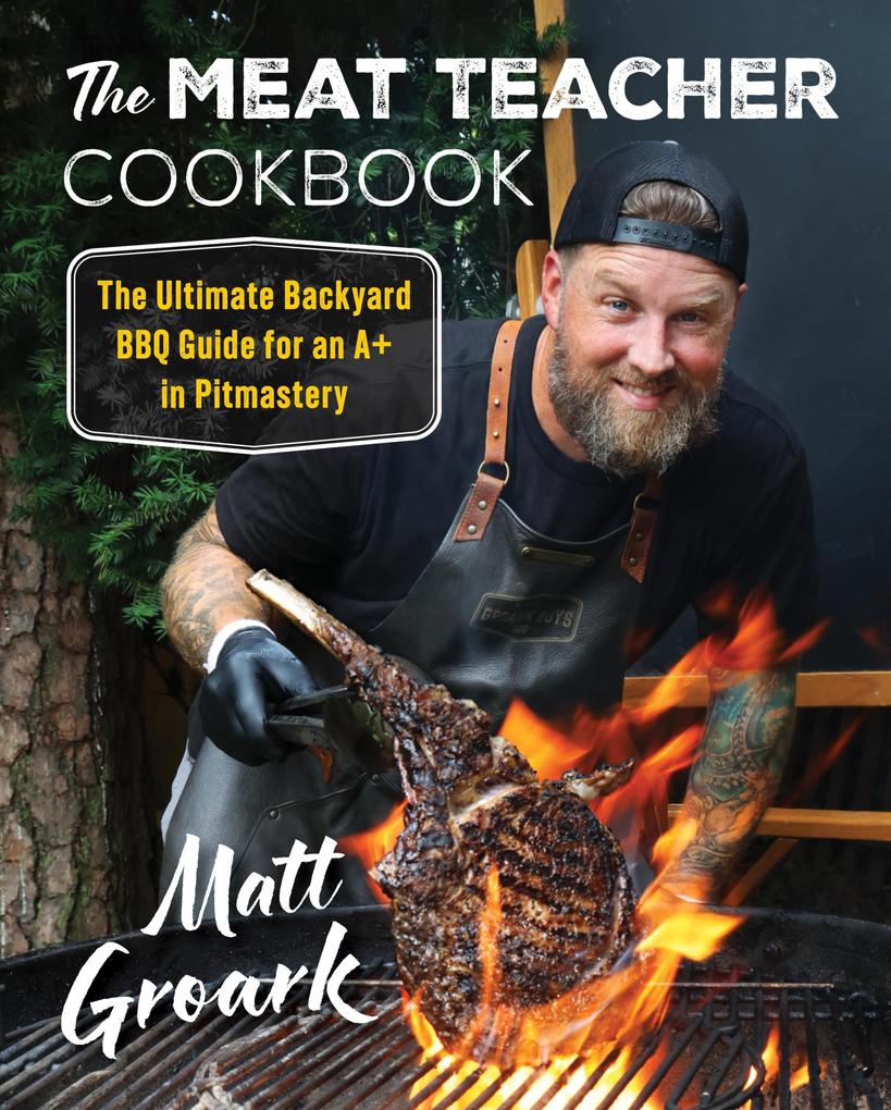 Produktbild: The Meat Teacher Cookbook | Matt Groark