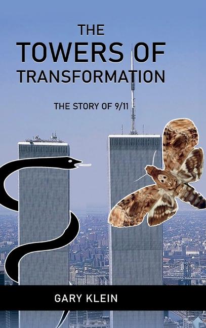 Produktbild: The Towers of Transformation, The Story of 9/11 | Gary Klein