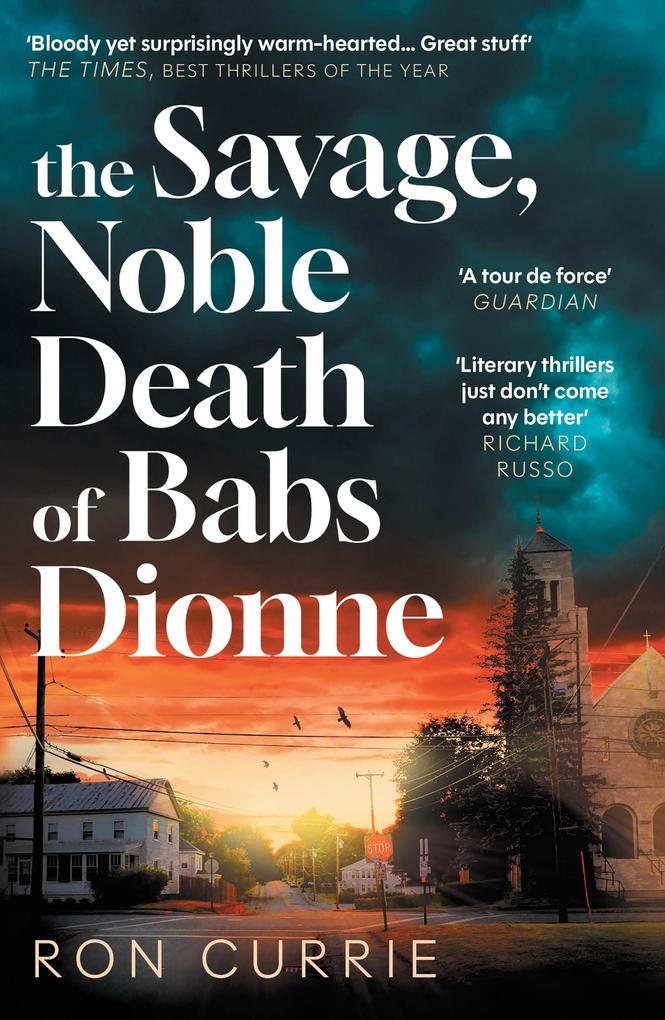 Produktbild: The Savage, Noble Death of Babs Dionne | Ron Currie
