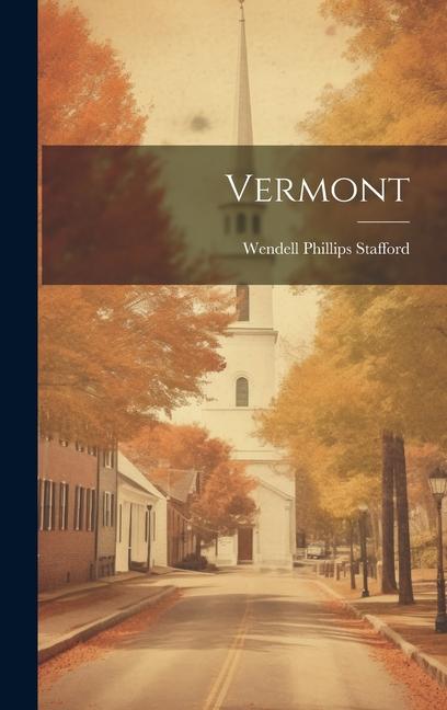 Produktbild: Vermont | Wendell Phillips Stafford