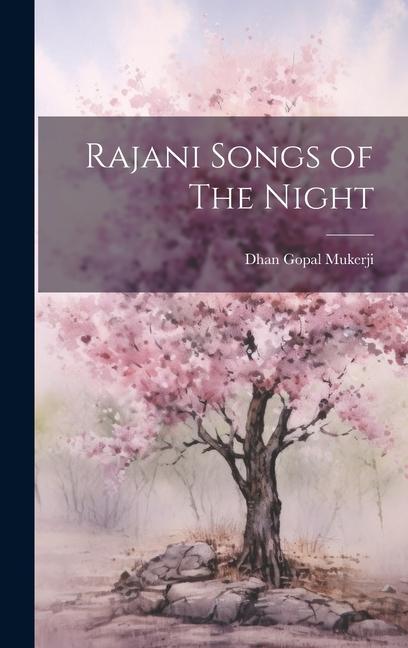Produktbild: Rajani Songs of The Night | Dhan Gopal Mukerji