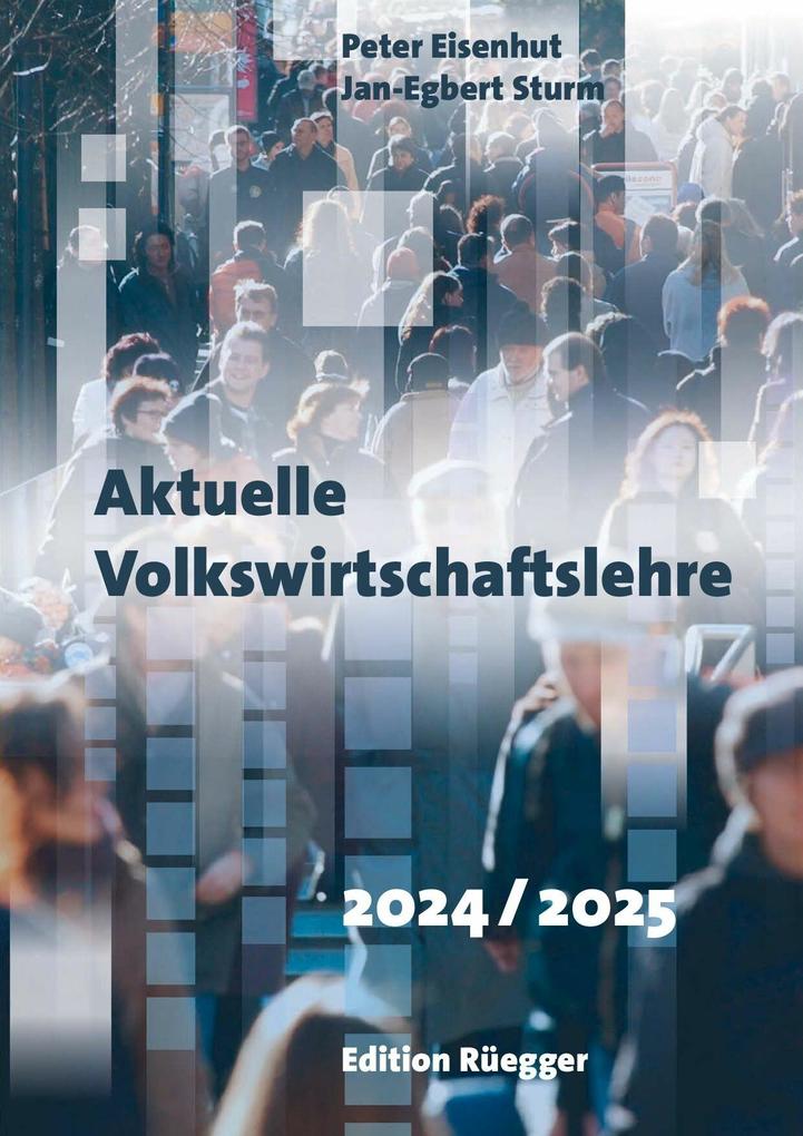 Produktbild: Aktuelle Volkswirtschaftslehre 2024/2025 | Peter Eisenhut, Jan-Egbert Sturm
